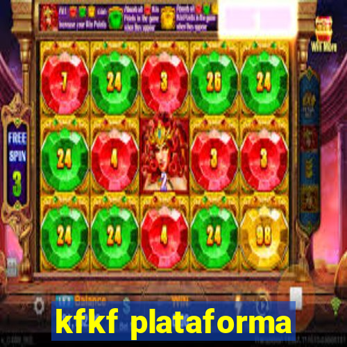 kfkf plataforma